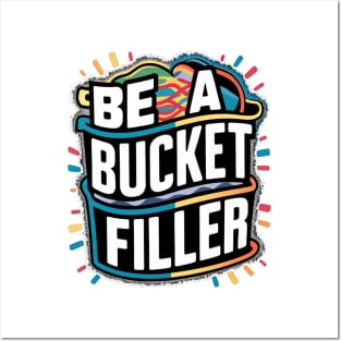 Be A Bucket Filler Posters and Art